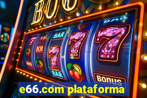 e66.com plataforma